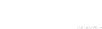 Zitat oder Spruch von Autor b.z.w. Quelle Arabisches Sprichwort - zitat-der-woche.de