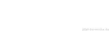 Zitat oder Spruch von Autor b.z.w. Quelle Arabisches Sprichwort - zitat-der-woche.de