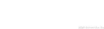 Zitat oder Spruch von Autor b.z.w. Quelle Arabisches Sprichwort - zitat-der-woche.de