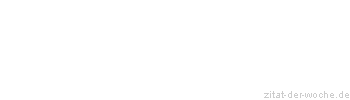 Zitat oder Spruch von Autor b.z.w. Quelle Arabisches Sprichwort - zitat-der-woche.de