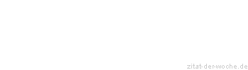 Zitat oder Spruch von Autor b.z.w. Quelle Arabisches Sprichwort - zitat-der-woche.de