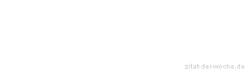 Zitat oder Spruch von Autor b.z.w. Quelle Arabisches Sprichwort - zitat-der-woche.de
