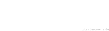 Zitat oder Spruch von Autor b.z.w. Quelle Arabisches Sprichwort - zitat-der-woche.de