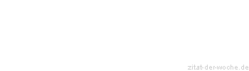 Zitat oder Spruch von Autor b.z.w. Quelle Arabisches Sprichwort - zitat-der-woche.de