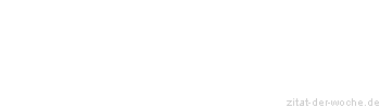 Zitat oder Spruch von Autor b.z.w. Quelle Arabisches Sprichwort - zitat-der-woche.de