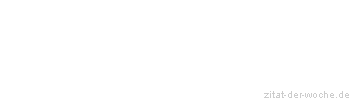 Zitat oder Spruch von Autor b.z.w. Quelle Arabisches Sprichwort - zitat-der-woche.de