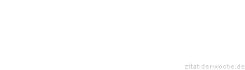 Zitat oder Spruch von Autor b.z.w. Quelle Arabisches Sprichwort - zitat-der-woche.de