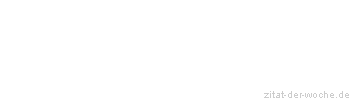 Zitat oder Spruch von Autor b.z.w. Quelle Honore de Balzac - zitat-der-woche.de