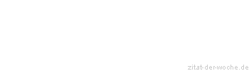 Zitat oder Spruch von Autor b.z.w. Quelle Honore de Balzac - zitat-der-woche.de