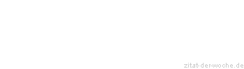 Zitat oder Spruch von Autor b.z.w. Quelle Honore de Balzac - zitat-der-woche.de