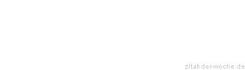 Zitat oder Spruch von Autor b.z.w. Quelle Honore de Balzac - zitat-der-woche.de