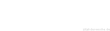 Zitat oder Spruch von Autor b.z.w. Quelle Honore de Balzac - zitat-der-woche.de