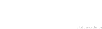 Zitat oder Spruch von Autor b.z.w. Quelle Honore de Balzac - zitat-der-woche.de