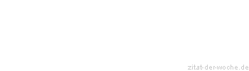 Zitat oder Spruch von Autor b.z.w. Quelle Honore de Balzac - zitat-der-woche.de