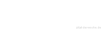 Zitat oder Spruch von Autor b.z.w. Quelle Honore de Balzac - zitat-der-woche.de