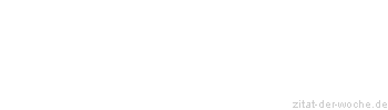 Zitat oder Spruch von Autor b.z.w. Quelle Honore de Balzac - zitat-der-woche.de