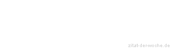 Zitat oder Spruch von Autor b.z.w. Quelle Honore de Balzac - zitat-der-woche.de