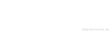 Zitat oder Spruch von Autor b.z.w. Quelle Honore de Balzac - zitat-der-woche.de