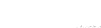 Zitat oder Spruch von Autor b.z.w. Quelle Honore de Balzac - zitat-der-woche.de