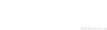 Zitat oder Spruch von Autor b.z.w. Quelle Arabisches Sprichwort - zitat-der-woche.de