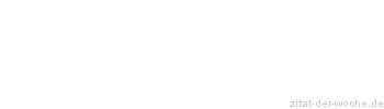 Zitat oder Spruch von Autor b.z.w. Quelle Arabisches Sprichwort - zitat-der-woche.de
