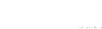 Zitat oder Spruch von Autor b.z.w. Quelle Arabisches Sprichwort - zitat-der-woche.de