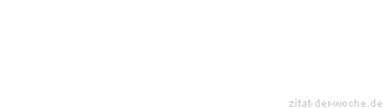 Zitat oder Spruch von Autor b.z.w. Quelle Arabisches Sprichwort - zitat-der-woche.de