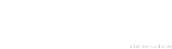 Zitat oder Spruch von Autor b.z.w. Quelle Arabisches Sprichwort - zitat-der-woche.de