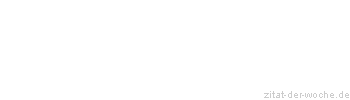 Zitat oder Spruch von Autor b.z.w. Quelle Arabisches Sprichwort - zitat-der-woche.de