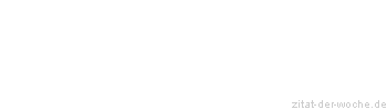 Zitat oder Spruch von Autor b.z.w. Quelle Arabisches Sprichwort - zitat-der-woche.de