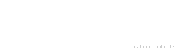 Zitat oder Spruch von Autor b.z.w. Quelle Arabisches Sprichwort - zitat-der-woche.de