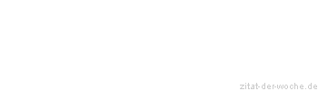 Zitat oder Spruch von Autor b.z.w. Quelle Arabisches Sprichwort - zitat-der-woche.de