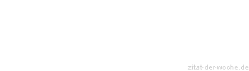 Zitat oder Spruch von Autor b.z.w. Quelle Arabisches Sprichwort - zitat-der-woche.de