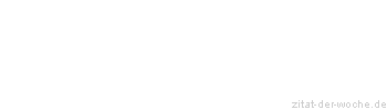 Zitat oder Spruch von Autor b.z.w. Quelle Arabisches Sprichwort - zitat-der-woche.de