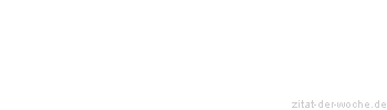 Zitat oder Spruch von Autor b.z.w. Quelle Arabisches Sprichwort - zitat-der-woche.de
