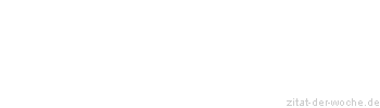 Zitat oder Spruch von Autor b.z.w. Quelle Arabisches Sprichwort - zitat-der-woche.de