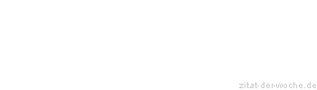 Zitat oder Spruch von Autor b.z.w. Quelle Arabisches Sprichwort - zitat-der-woche.de