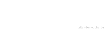 Zitat oder Spruch von Autor b.z.w. Quelle Arabisches Sprichwort - zitat-der-woche.de