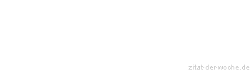 Zitat oder Spruch von Autor b.z.w. Quelle Arabisches Sprichwort - zitat-der-woche.de