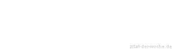 Zitat oder Spruch von Autor b.z.w. Quelle Arabisches Sprichwort - zitat-der-woche.de