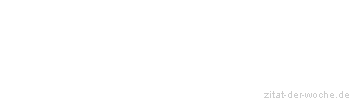 Zitat oder Spruch von Autor b.z.w. Quelle Arabisches Sprichwort - zitat-der-woche.de