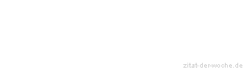 Zitat oder Spruch von Autor b.z.w. Quelle Arabisches Sprichwort - zitat-der-woche.de