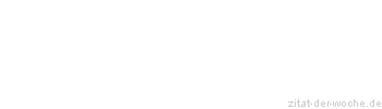 Zitat oder Spruch von Autor b.z.w. Quelle Arabisches Sprichwort - zitat-der-woche.de