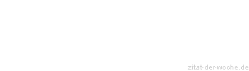 Zitat oder Spruch von Autor b.z.w. Quelle Arabisches Sprichwort - zitat-der-woche.de