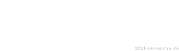 Zitat oder Spruch von Autor b.z.w. Quelle Arabisches Sprichwort - zitat-der-woche.de