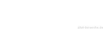 Zitat oder Spruch von Autor b.z.w. Quelle Arabisches Sprichwort - zitat-der-woche.de