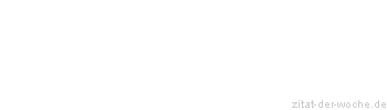 Zitat oder Spruch von Autor b.z.w. Quelle Arabisches Sprichwort - zitat-der-woche.de