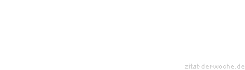 Zitat oder Spruch von Autor b.z.w. Quelle Arabisches Sprichwort - zitat-der-woche.de