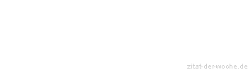 Zitat oder Spruch von Autor b.z.w. Quelle Arabisches Sprichwort - zitat-der-woche.de
