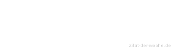 Zitat oder Spruch von Autor b.z.w. Quelle Arabisches Sprichwort - zitat-der-woche.de